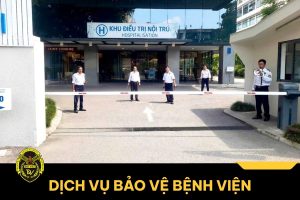 Thuê dịch vụ bảo vệ bệnh viện an ninh, chuyên nghiệp