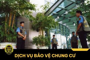 Thuê dịch vụ bảo vệ chung cư an ninh 24/7, giá tốt