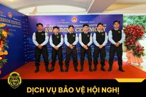 Thuê dịch vụ bảo vệ hội nghị, sự kiện chuyên nghiệp