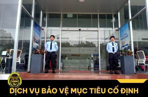 Dịch vụ bảo vệ mục tiêu cố định an toàn và chuyên nghiệp