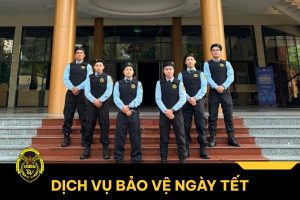 Dịch vụ bảo vệ ngày tết chuyên nghiệp - Bảo vệ Đất Việt