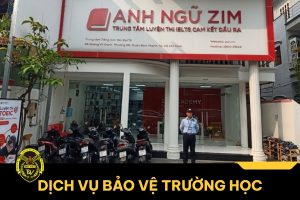 Thuê dịch vụ bảo vệ trường học chuyên nghiệp, an ninh 24/7