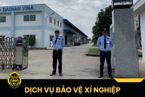 Dịch vụ bảo vệ xí nghiệp an ninh toàn diện 24/7