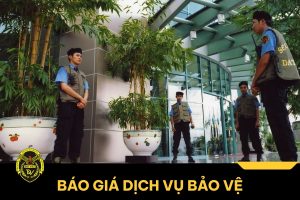 Báo giá dịch vụ bảo vệ trọn gói mới nhất 2026