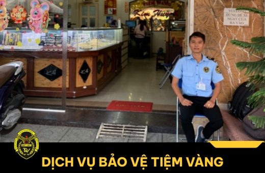 Dịch vụ bảo vệ tiệm vàng an ninh, chuyên nghiệp