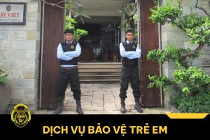 Dịch vụ bảo vệ trẻ em chuyên nghiệp, an toàn và tận tâm 24/7