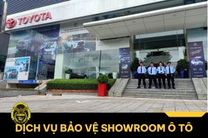 Dịch vụ bảo vệ showroom ô tô chuyên nghiệp và hiệu quả